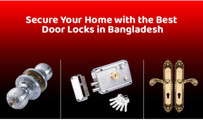 Secure Your Home with the Best Door Locks in Bangladesh
